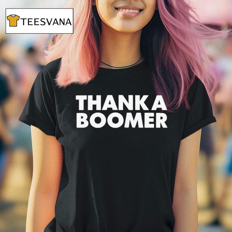 Thank A Boomer Shirt