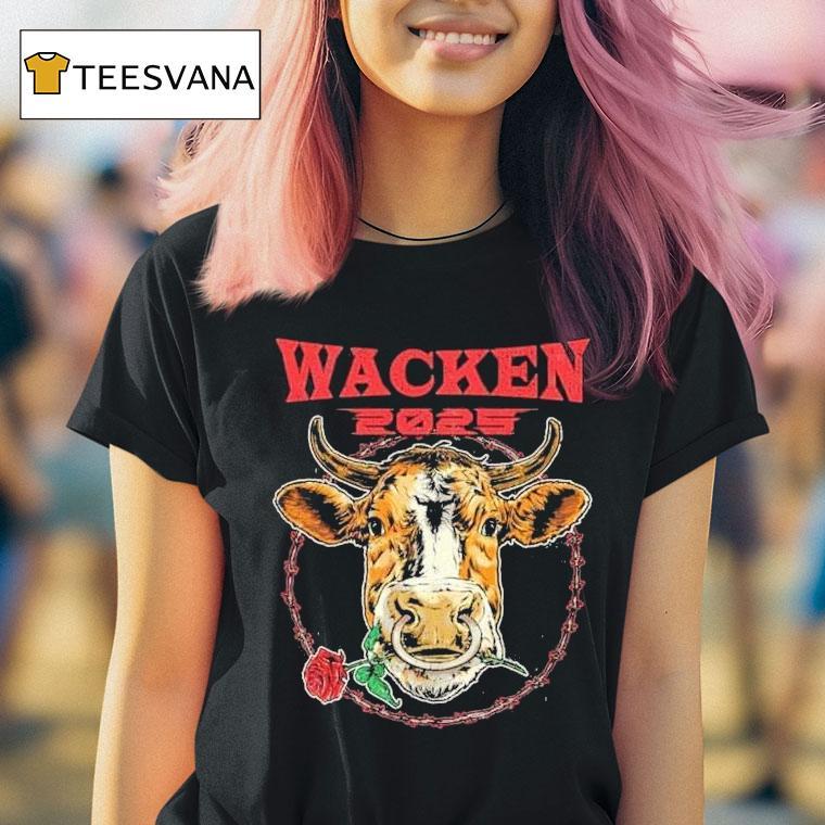 Wacken Open Air Bull 2025 Take Me Down To Heavy Metal City Where The Grass Is Green And The Cows Are Pretty Rose Shirt