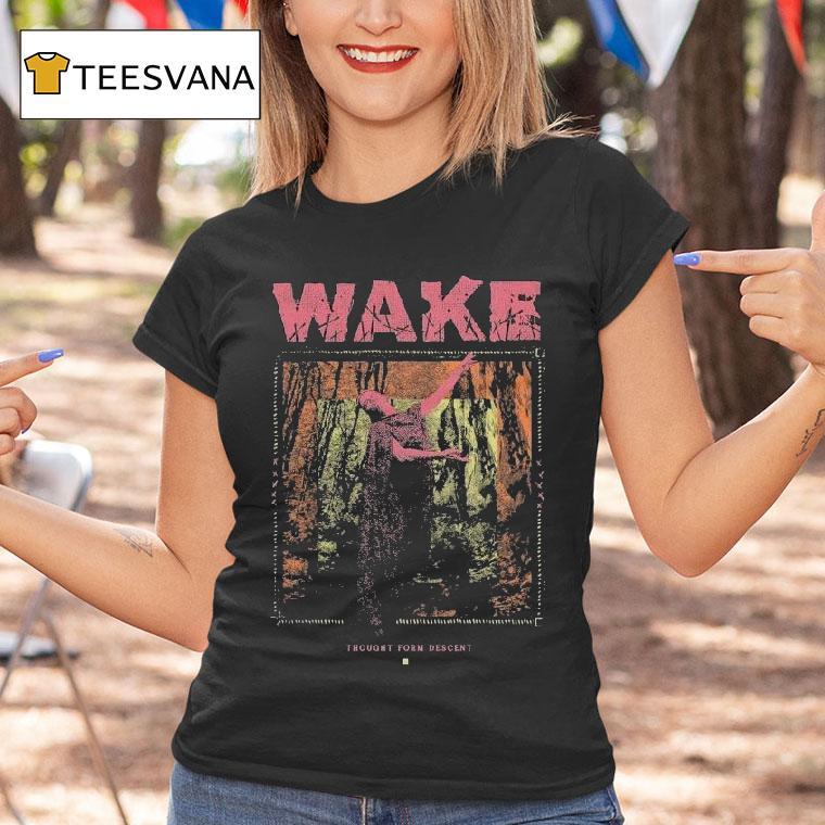 Wake Thought Form Descent Shirt
