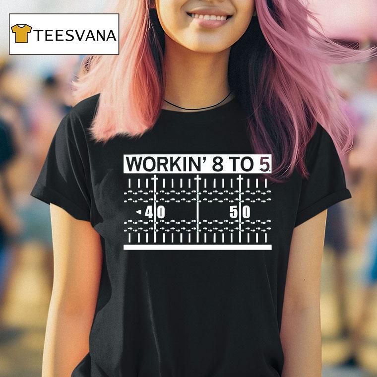 Working 8 To 5 Shirt