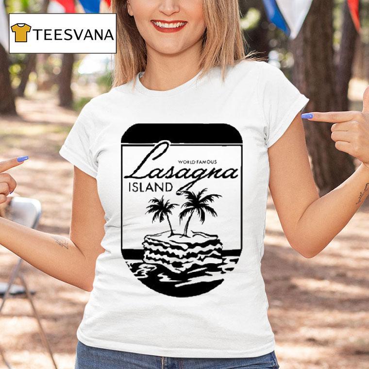 World Famous Lasagna Island Shirt