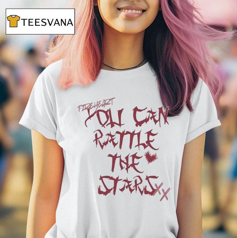 You Can Rattle The Stars Shirt