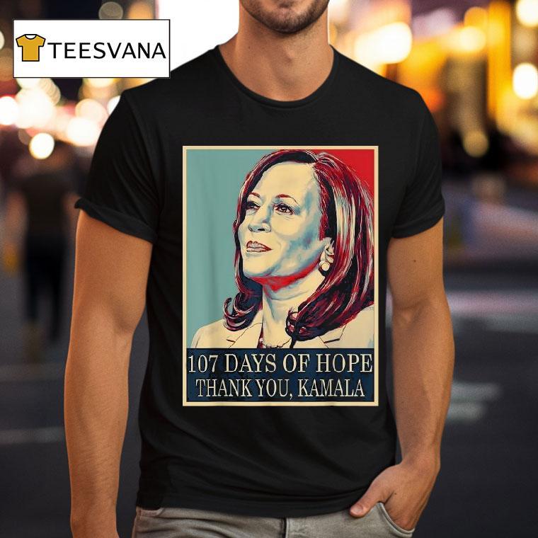 107 Days Of Hope Thank You Kamala Harris Shirt