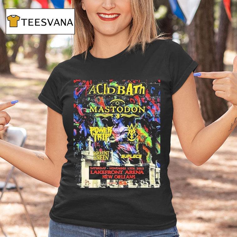 Acid Bath New Orleans With Mastodon Power Trip And More At Lakefront Arena On November 15 2025 Shirt