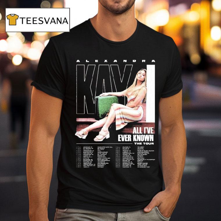 Alexandra Kay The Tour 2023 Dates All I've Ever Known Shirt