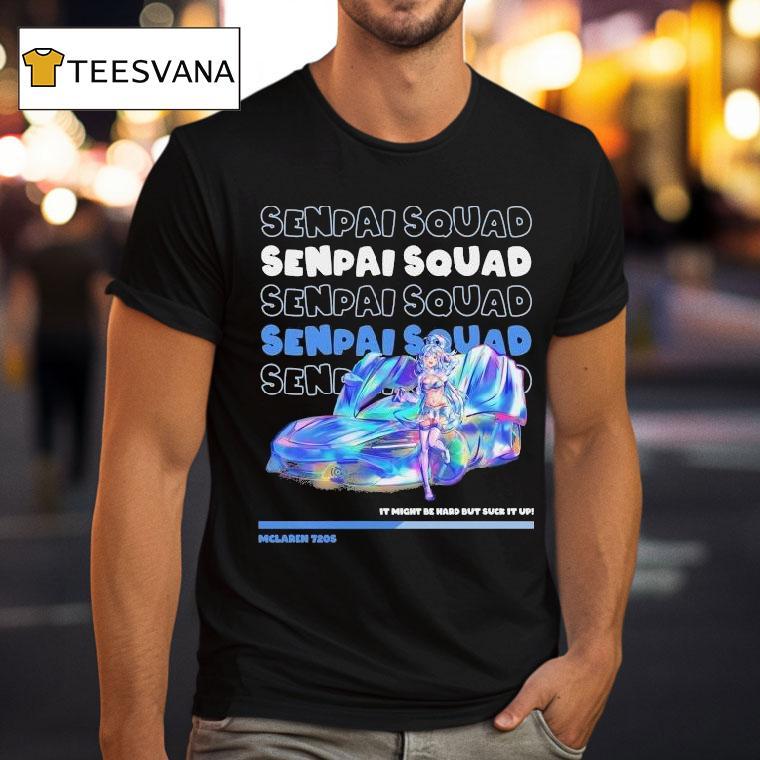 Aqua Mclaren 720s It Might Be Ward But Suck It Up Senpai Squad Shirt