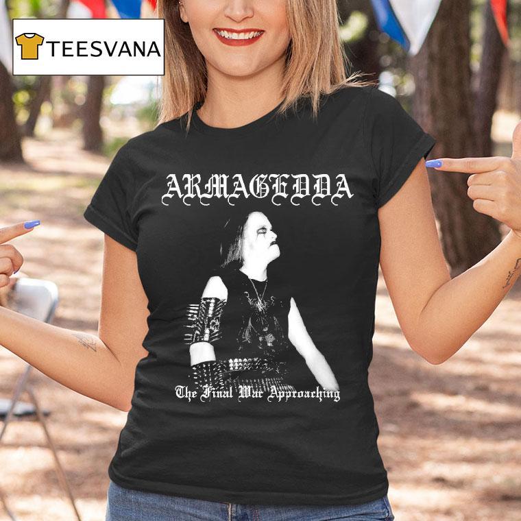 Armagedda The Final War Approaching Undergang Shirt