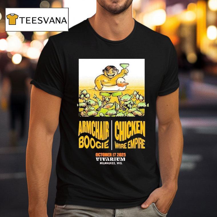 Armchair Boogie Chicken Wire Empire Oct 17 2025 Milwaukee, Wi Shirt
