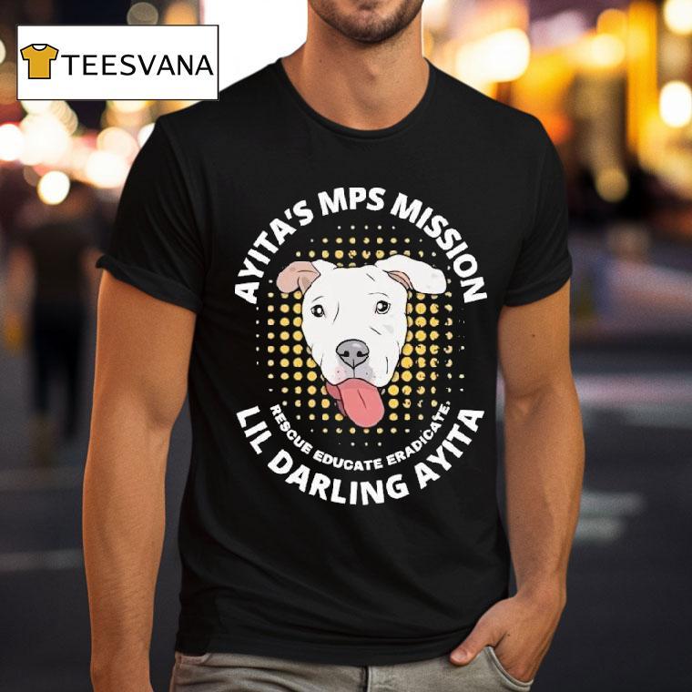 Ayita's Mps Mission Lil Darling Ayita Rescue Educate Eradicate New York Bully Crew Dog Shirt
