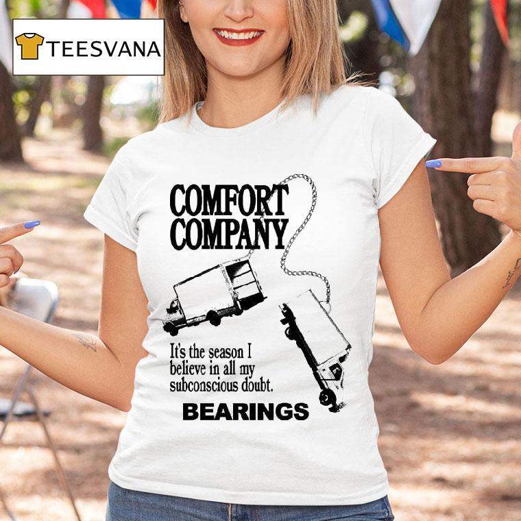 Bearings Comfort Company It's The Season I Believe In All My Subconscious Doubt Truck Chain Shirt