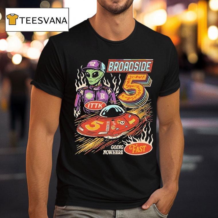 Broadside Nas-star Going Nowhere Fast Alien Shirt