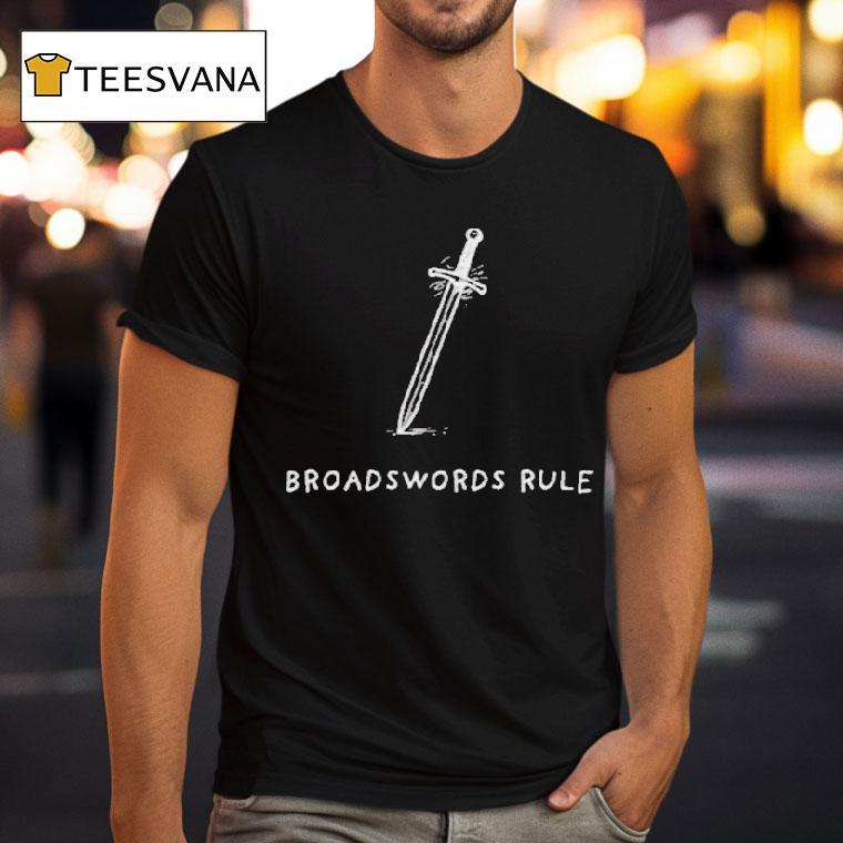 Broadswords Rule Sword Shirt