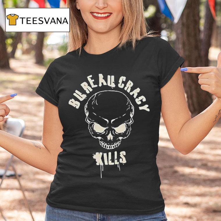 Bureaucracy Kills Skull Shirt