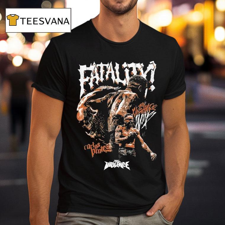 Carlos Prates Fatality The Nightmare Full Violence Shirt