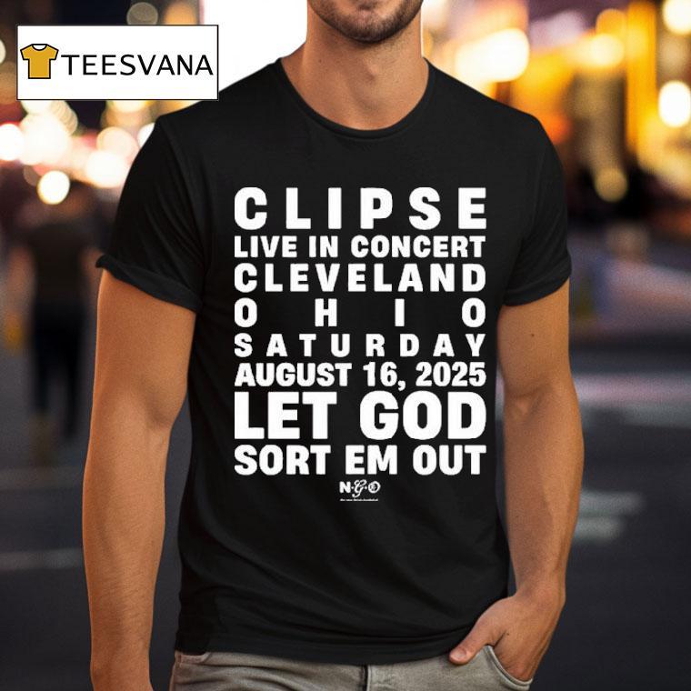 Clipse Let God Sort Em Out Event Cleveland, Oh 2025 Shirt