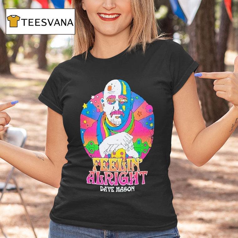 Dave Mason Feelin' Alright Psychedelic Shirt
