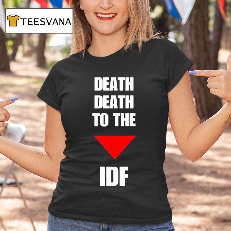 Death Death To The Idf Shirt