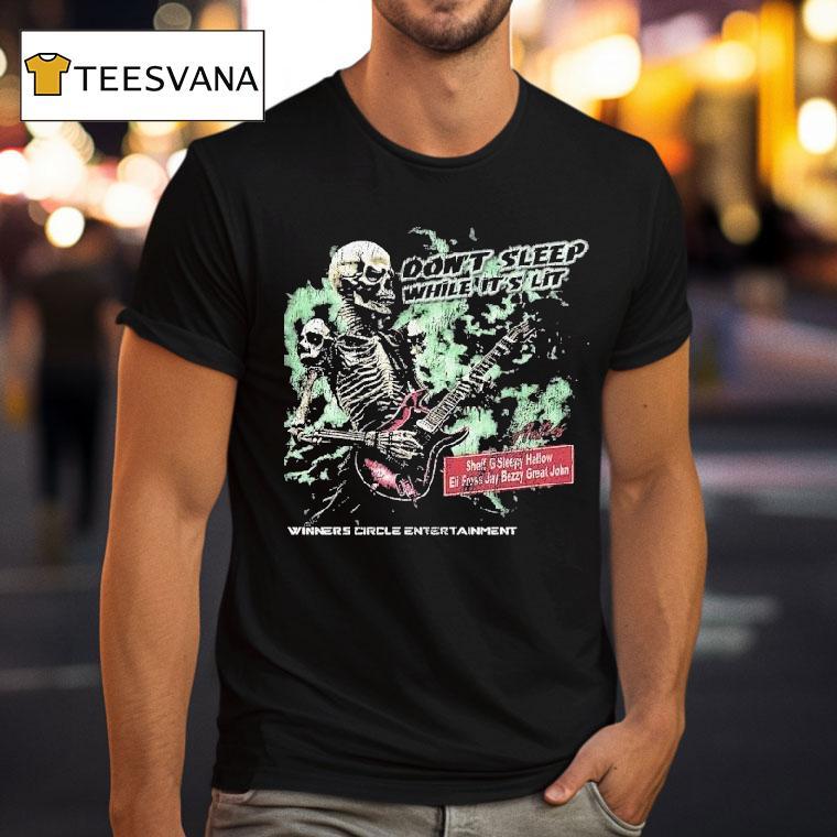 Don't Sleep While It's Lit Antics Skeleton Shirt