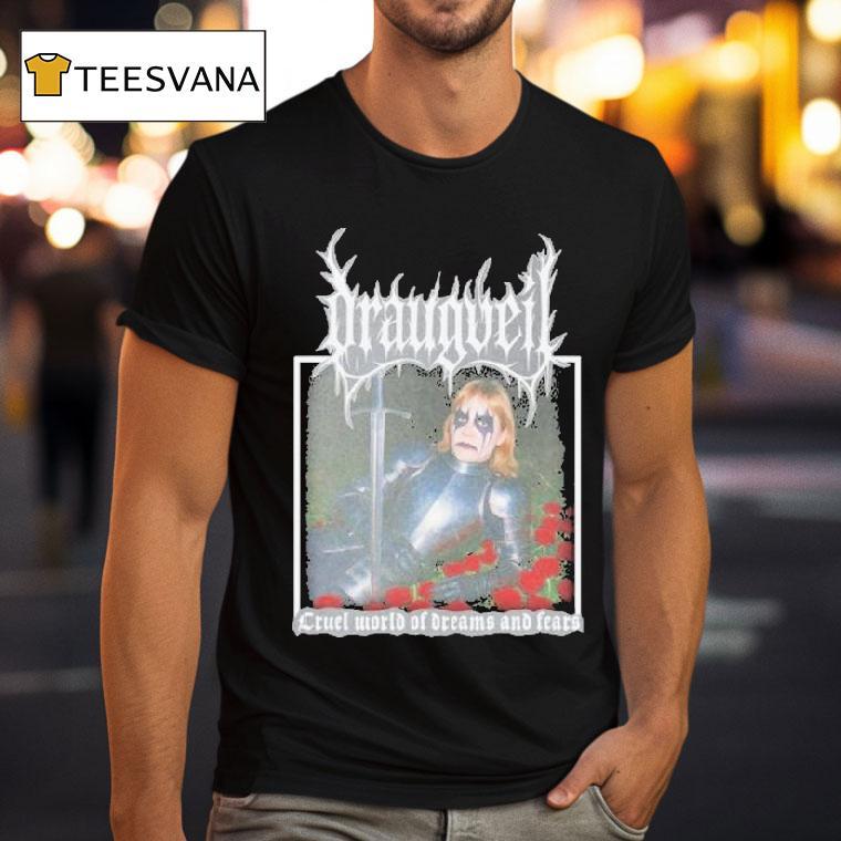 Draugveil Cruel World Of Dreams And Fears Shirt