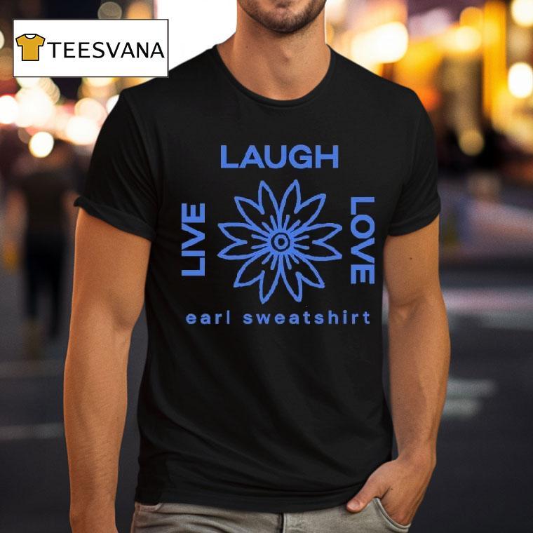 Earl Sweatshirt Live Laugh Love Flower Logo Shirt