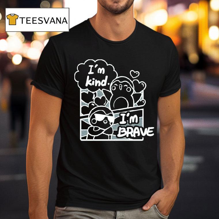 Finch I'm Kind I'm Brave Shirt