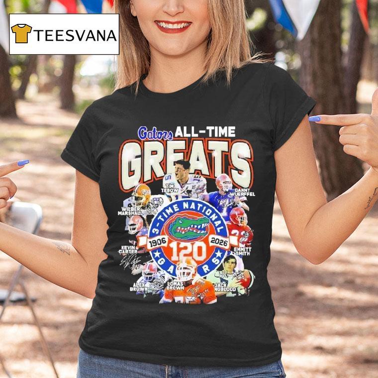 Florida Gators All-time Greats 3-time National 120 Years 1906-2026 Shirt