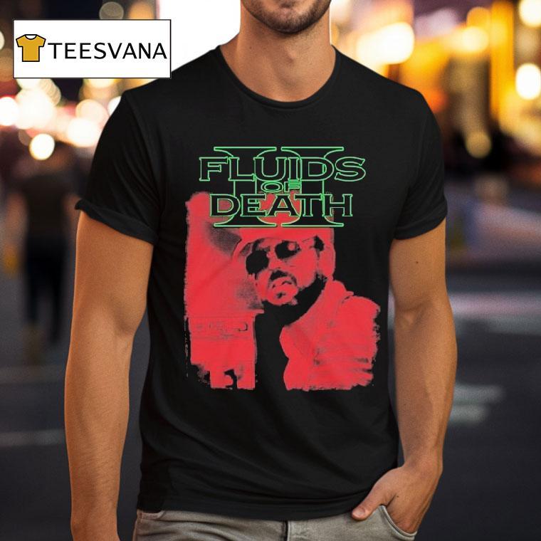 Fluids Of Death Gary, Why Shirt