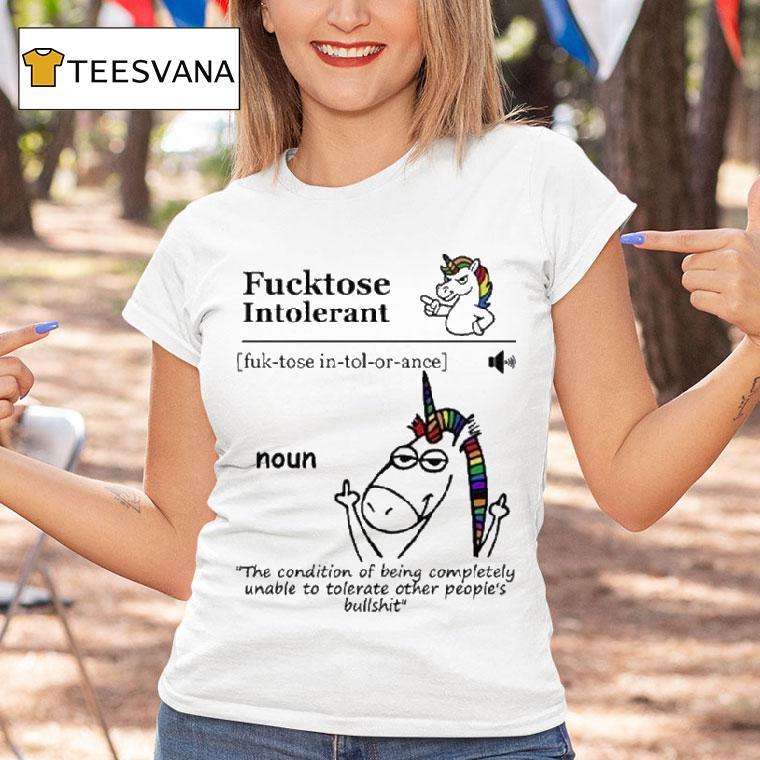 Fucktose Intolerant Noun Fucktose Intolerant Definition Shirt