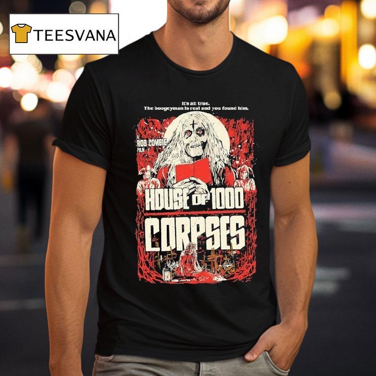 House Of 1000 Corspes It's All True The Boogeyman Is Real And You Found Him Run Rabbit Run Shirt