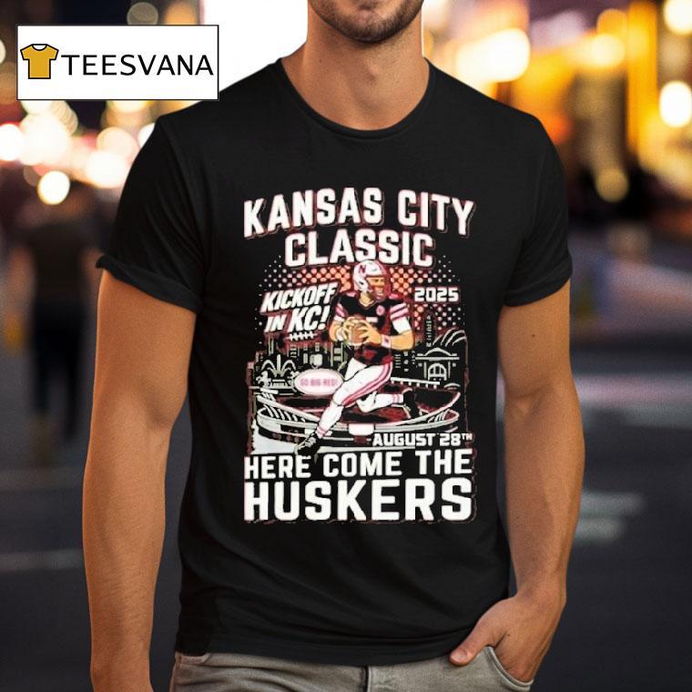 Kansas City Chiefs Classic Here Come The Huskers Kickoff In Kc 2025 Go Big Red Shirt