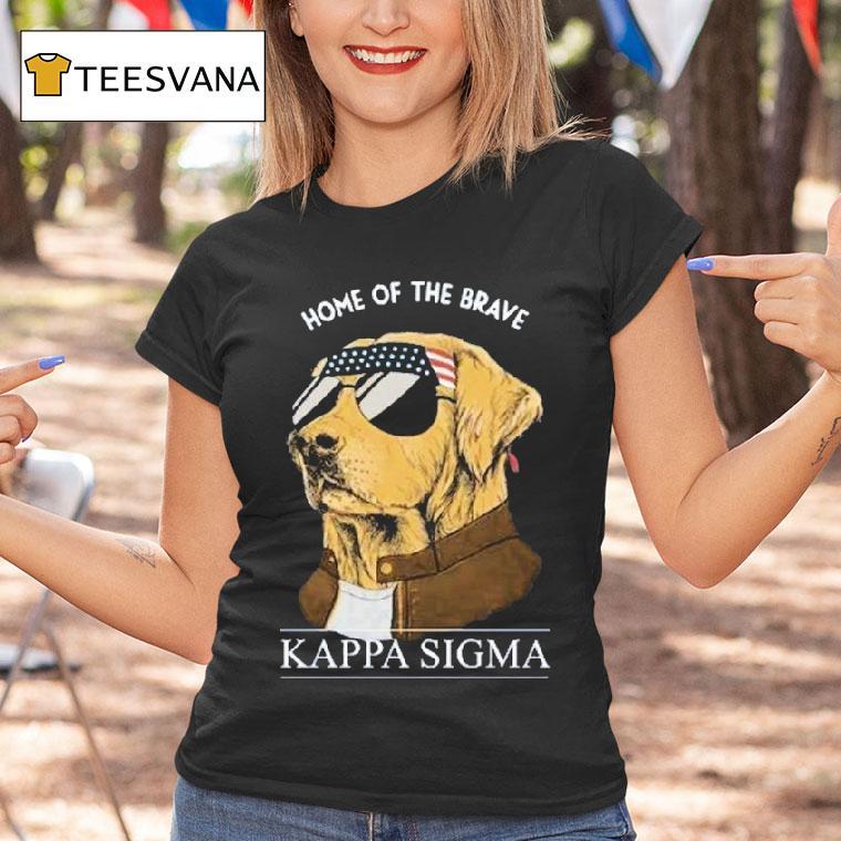 Kappa Sigma Home Of The Brave Dog Shirt