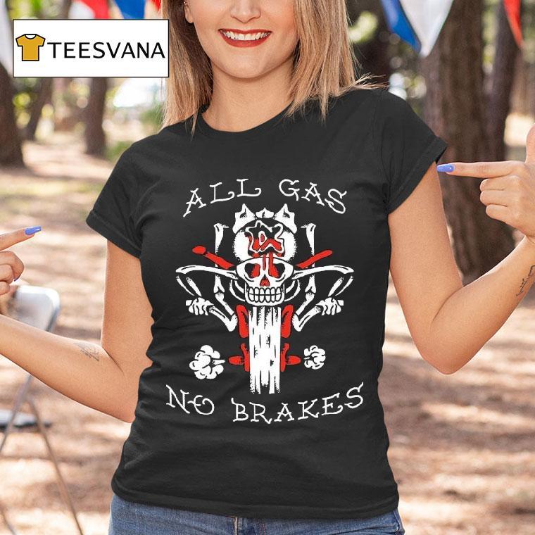 Kublai Khan Tx All Gas No Brakes Shirt