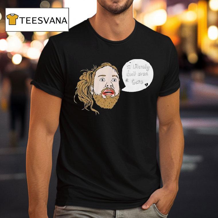 Leigh Mcnasty I Literally Don't Even Care Head Face Shirt