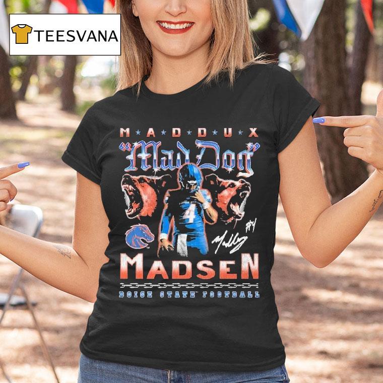 Maddux Mad Dog Madsen Boise State Broncos Shirt