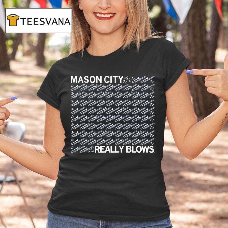 Mason City Really Blows Shirt