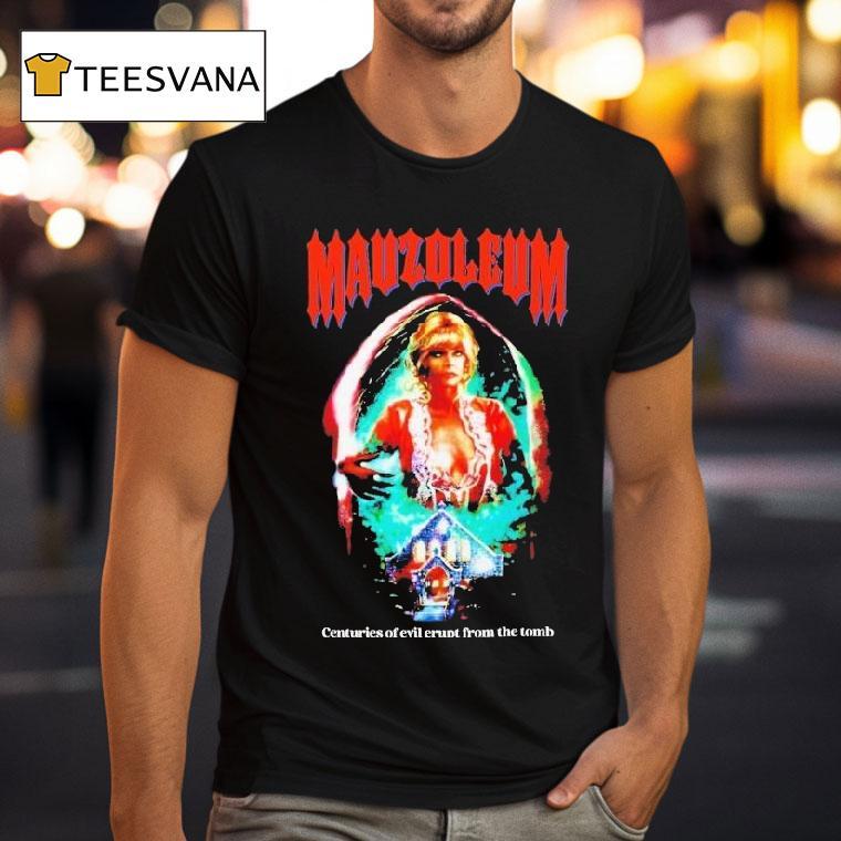 Mausoleum Centuries Of Evil Erupt From The Tomb Shirt