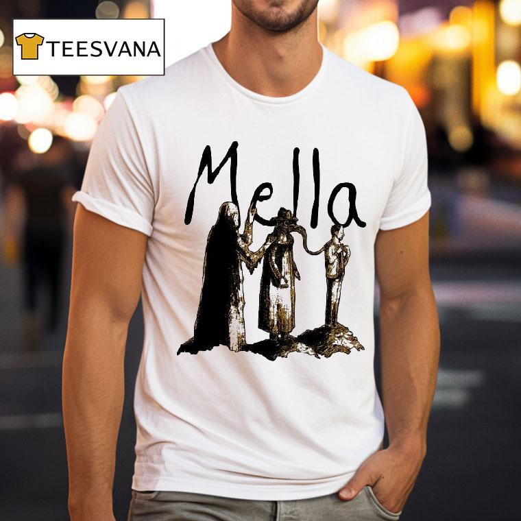 Mella Or So I've Been Told Shirt