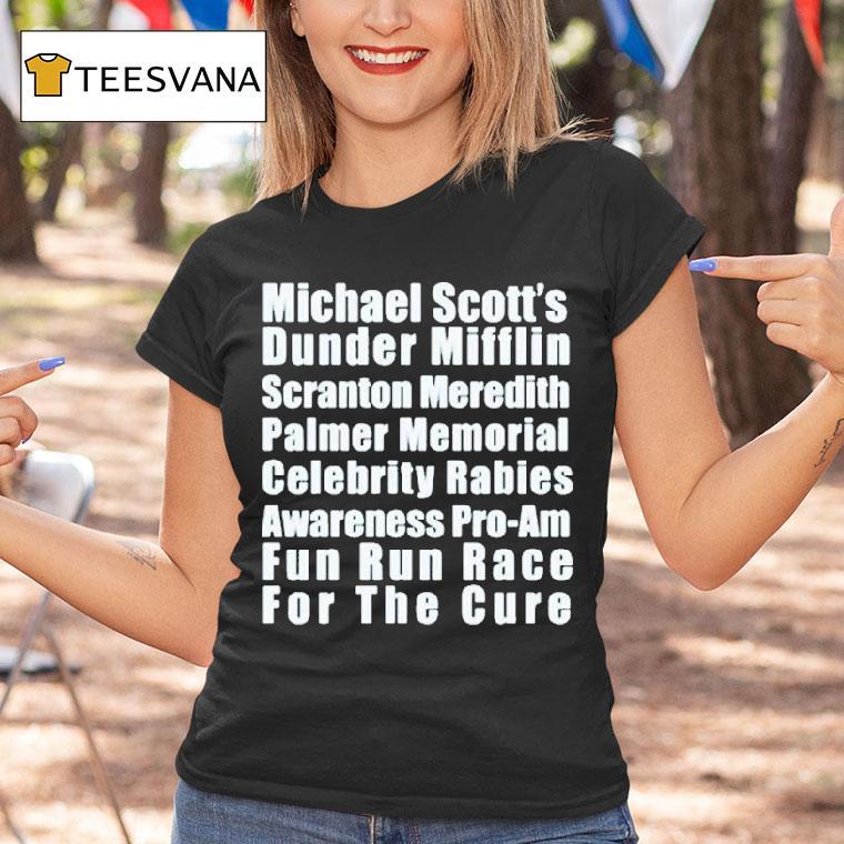 Michael Scotts Dunder Mifflin Scranton Meredith Palmer Memorial Celebrity Rabies Awareness Pro Am Fun Un Race For The Cure Fun Run Race Shirt