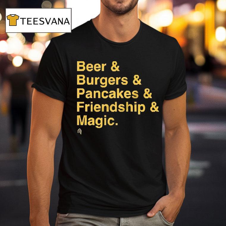 Milwaukee Brewers Beer Burgers Pancakes Friendship And Magic Shirt
