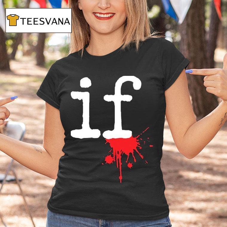 Mindless Self Indulgence If Shirt