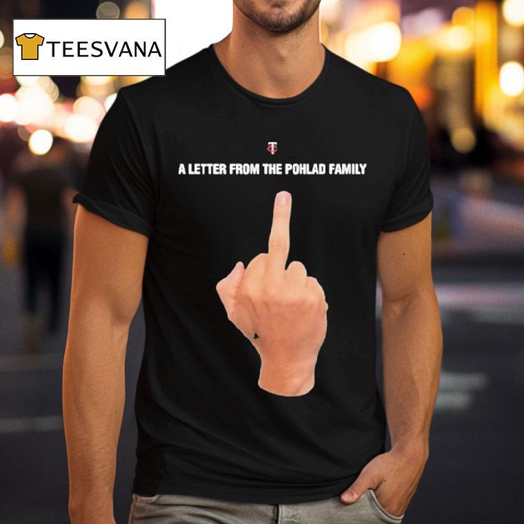 Minnesota Twins A Letter From The Pohlad Family Middle Finger Shirt