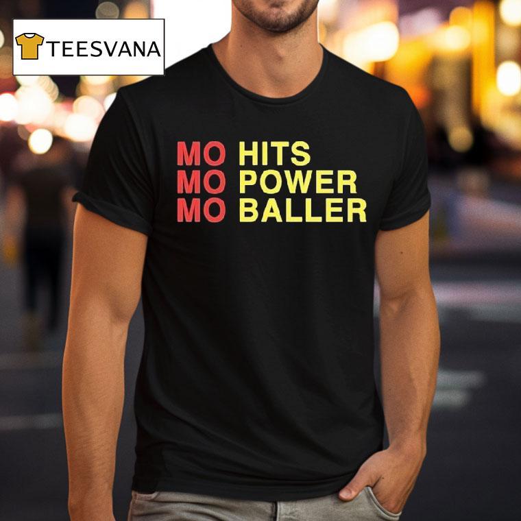 Mo Hits Mo Power Mo Baller Shirt