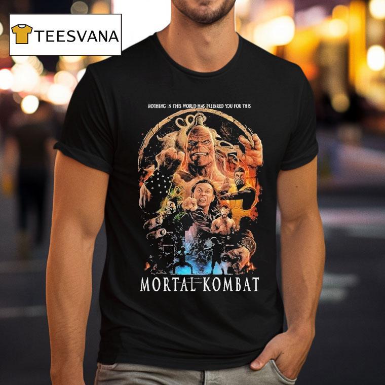 Mortal Kombat Mk95 Nothing In This World Has Prepared You For This Shirt