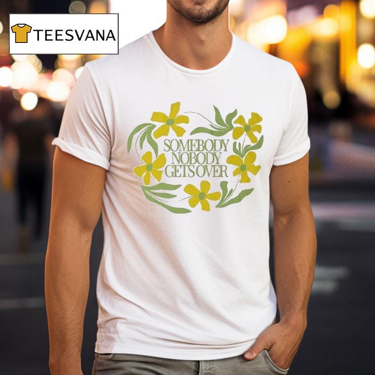 Noah Floersch Somebody Nobody Gets Over Shirt