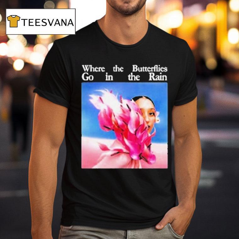 Raveena Where The Butterflies Go In The Rain Shirt