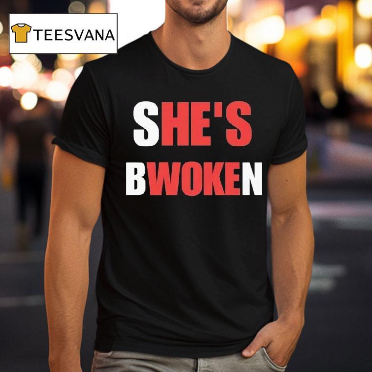 She's Bwoken He's Woke Shirt