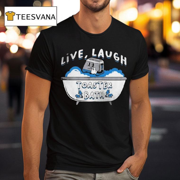 Silly Geese Live, Laugh Toaster Bath Shirt