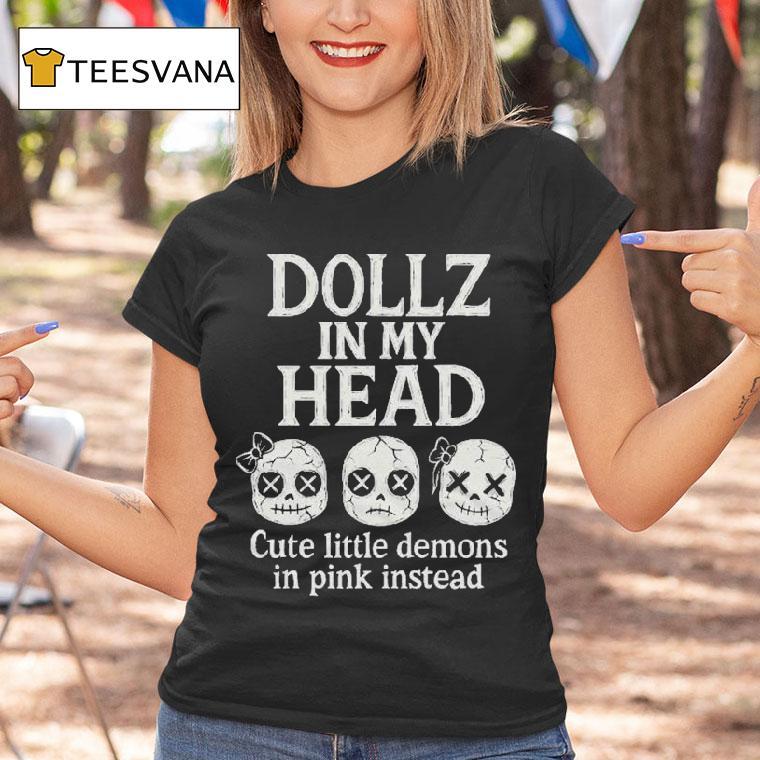 Slaughter Suite Dollz In My Head Cute Little Demons In Pink Instead Shirt