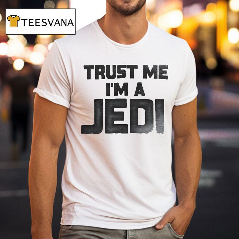 Star Wars Trust Me I'm A Jedi Shirt