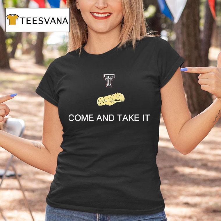 Texas Tech Red Raiders Come And Take The Tortillas Shirt